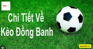 Kèo chấp đồng banh